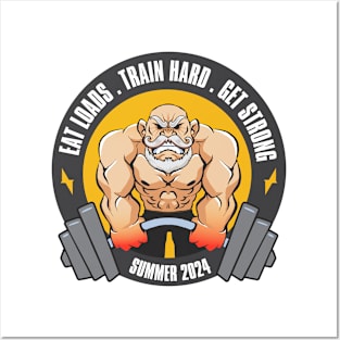 Eat Loads. Train Hard. Get Strong. Bodybuilding Weightlifting Gym Workout- Posters and Art